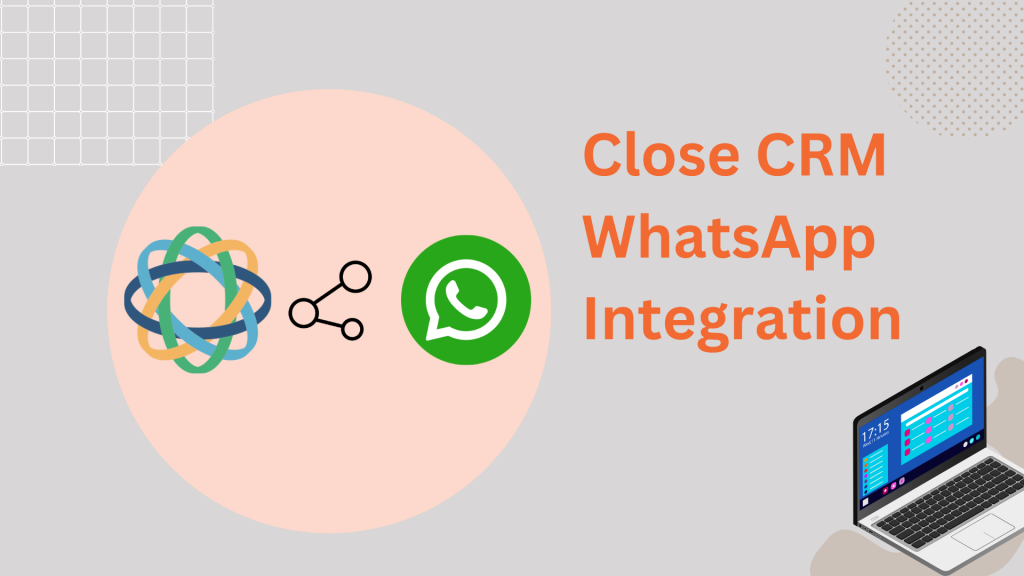 WhatsApp Close integartion